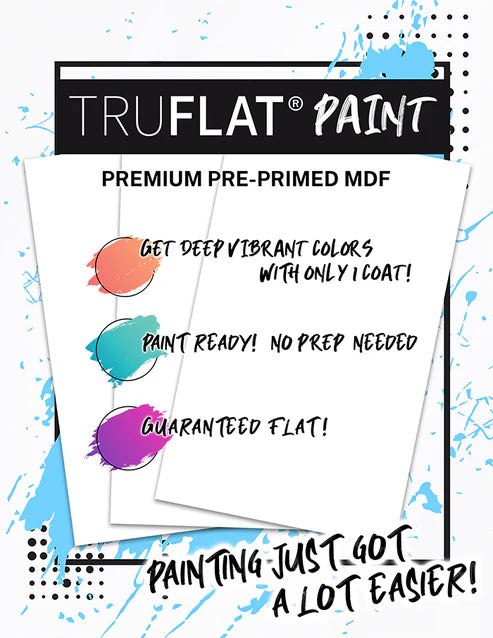 TruFlat® Paint - 1/8 MDF, double sided, perfect for Glowforge or other CO2 Lasers
